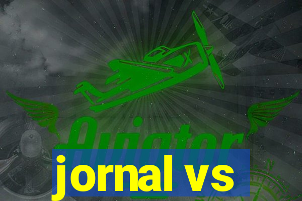 jornal vs